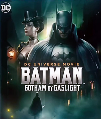 Batman : Gotham By Gaslight, le film animé de 2018