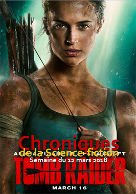 Chroniques de la Science-fiction, Année 2018, numéro 11 - Semaine du Lundi 12 mars 2018